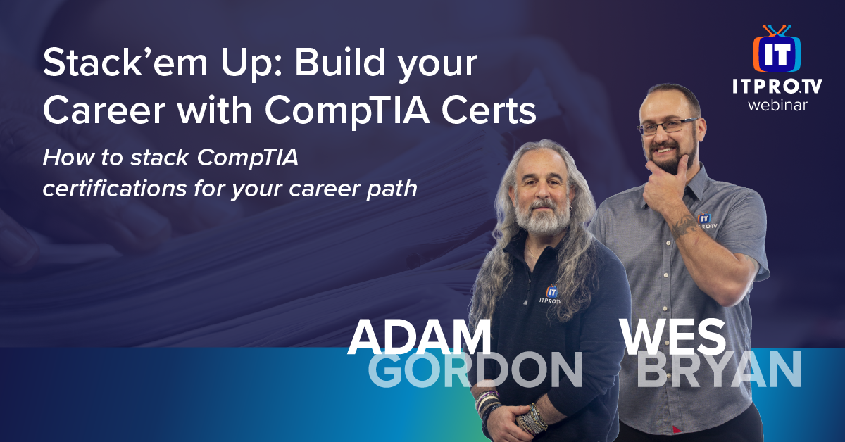 Stack'em Up: Build Your Career with CompTIA Certifications