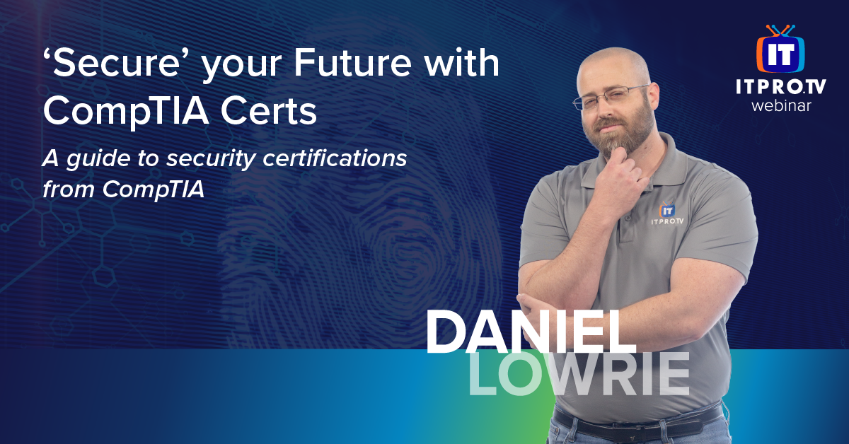 'Secure' your Future with CompTIA Certs